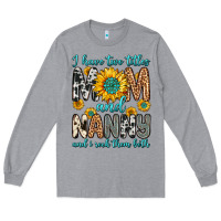 Heather Grey i have two titles mom and nanny and i rock them bo Long Sleeve Tee - Zillion Design Studio