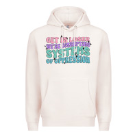 Pale Pink get in loser we're disrupting systems of oppressio Premium Hoodie - MaliasSmallBusiness
