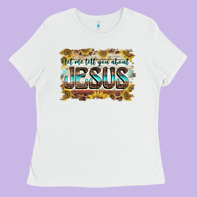 Let Me Tell You About Jesus Ladies Tee Designed By Barkaloodesign