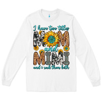 White i have two titles mom and mimi and i rock them bot Long Sleeve Tee - Zillion Design Studio