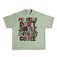 Oil Green my bells don't jingle without coffee Urban Heavy Tee - MaliasSmallBusiness