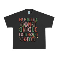 Pigment Black my bells don't jingle without coffee Urban Heavy Tee - MaliasSmallBusiness