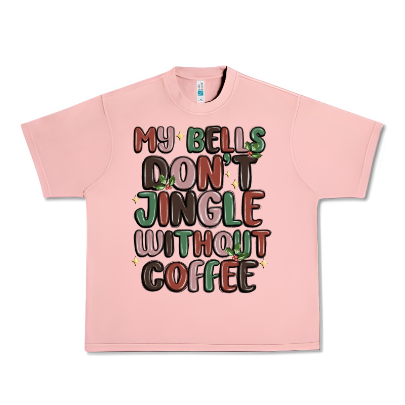My Bells Don't Jingle Without Coffee Urban Heavy Tee by MaliasSmallBusiness | Teevron