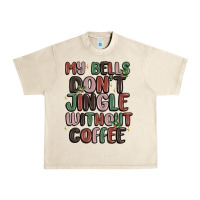 Sandshell my bells don't jingle without coffee Urban Heavy Tee - MaliasSmallBusiness