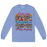 Colony Blue give me coffee to get me started and jesus to keep Long Sleeve Tee - Zillion Design Studio