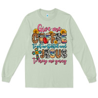 Matcha give me coffee to get me started and jesus to keep Long Sleeve Tee - Zillion Design Studio