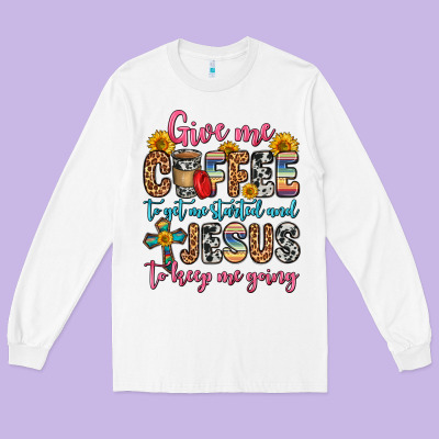 Give Me Coffee To Get Me Started And Jesus To Keep Long Sleeve Tee Designed By Zillion Design Studio