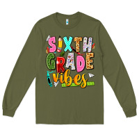 Army Green sixth grade vibes Long Sleeve Tee - texasbilliewilder