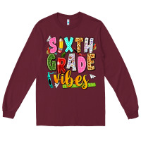 Burgundy sixth grade vibes Long Sleeve Tee - texasbilliewilder