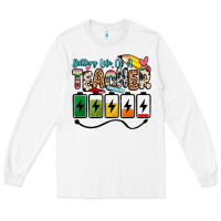 White battery life of a teacher Long Sleeve Tee - Zillion Design Studio