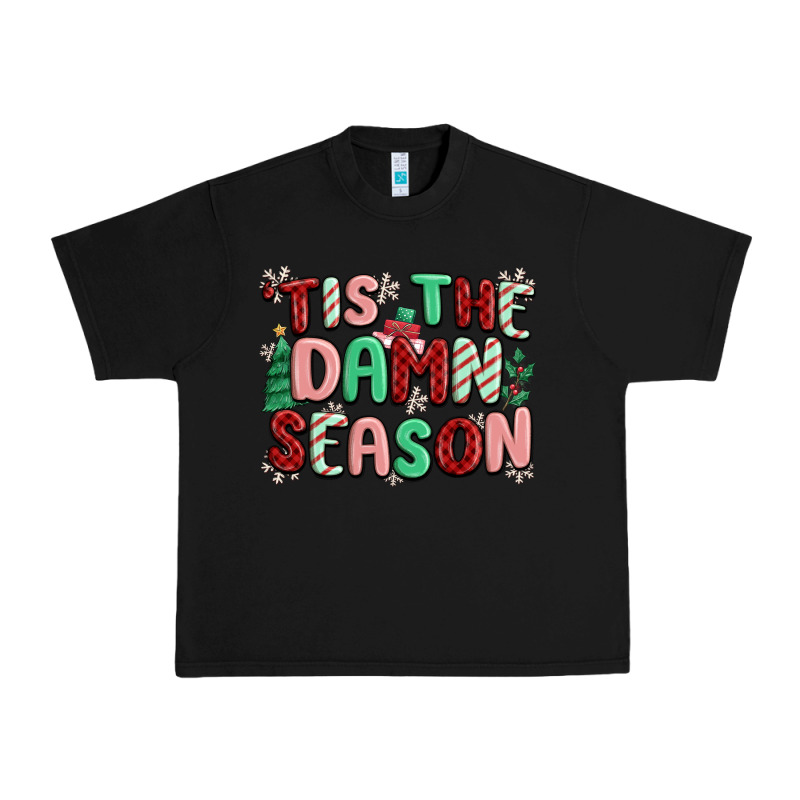 'tis The Damn Season Urban Heavy Tee by MaliasSmallBusiness | Teevron