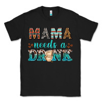 Black mama needs a drink Classic Tee - texasbilliewilder