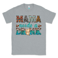 Heather Grey mama needs a drink Classic Tee - texasbilliewilder