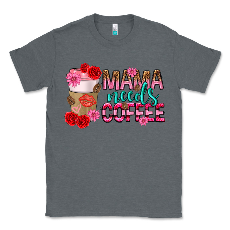 Mama Needs Coffee Mothers Day Classic Tee by texasbilliewilder | Teevron