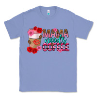 Colony Blue mama needs coffee mothers day Classic Tee - texasbilliewilder