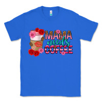 True Royal mama needs coffee mothers day Classic Tee - texasbilliewilder