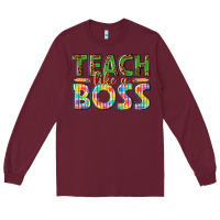 Burgundy teach like a boss Long Sleeve Tee - texasbilliewilder