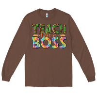 Chestnut teach like a boss Long Sleeve Tee - texasbilliewilder