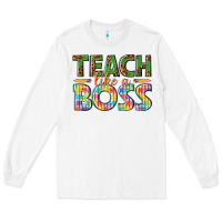 White teach like a boss Long Sleeve Tee - texasbilliewilder