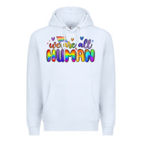 White we are all human Premium Hoodie - MaliasSmallBusiness