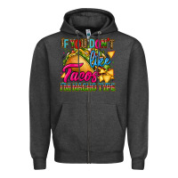 Charcoal Heather if you dont like tacos im nacho type Zipper Hoodie - CTS Tumbler Store