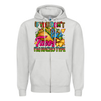 Dove Grey if you dont like tacos im nacho type Zipper Hoodie - CTS Tumbler Store
