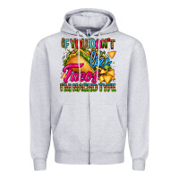 Heather Grey if you dont like tacos im nacho type Zipper Hoodie - CTS Tumbler Store