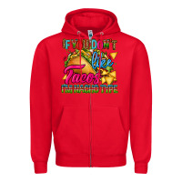 Red if you dont like tacos im nacho type Zipper Hoodie - CTS Tumbler Store