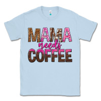 Dusty Blue mama needs coffee tbw Classic Tee - texasbilliewilder