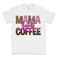 White mama needs coffee tbw Classic Tee - texasbilliewilder