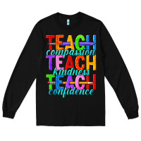 Black teach compassion teach kindness teach confidence Long Sleeve Tee - texasbilliewilder
