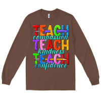 Chestnut teach compassion teach kindness teach confidence Long Sleeve Tee - texasbilliewilder