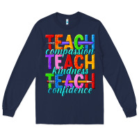 Navy teach compassion teach kindness teach confidence Long Sleeve Tee - texasbilliewilder