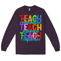 Plum teach compassion teach kindness teach confidence Long Sleeve Tee - texasbilliewilder