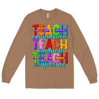 Toasted Coconut teach compassion teach kindness teach confidence Long Sleeve Tee - texasbilliewilder