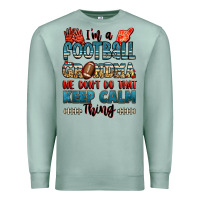 I'm A American Football Grandma We Don't Do That K Premium Sweatshirt | Teevron