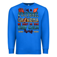 True Royal i'm a american football grandma we don't do that k Premium Sweatshirt - Jasminsmagicworld