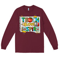 Burgundy teach love inspire Long Sleeve Tee - texasbilliewilder