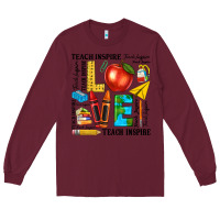Burgundy teach love inspire teacher Long Sleeve Tee - texasbilliewilder