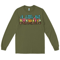 Army Green a little bit dramatic Long Sleeve Tee - Zillion Design Studio