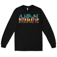 Black a little bit dramatic Long Sleeve Tee - Zillion Design Studio