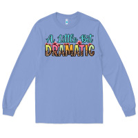 Colony Blue a little bit dramatic Long Sleeve Tee - Zillion Design Studio