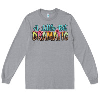 Heather Grey a little bit dramatic Long Sleeve Tee - Zillion Design Studio