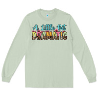 Matcha a little bit dramatic Long Sleeve Tee - Zillion Design Studio
