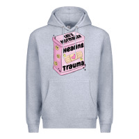 Heather Grey let's normalize healing trauma Premium Hoodie - MaliasSmallBusiness