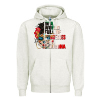 In A World Full Of Princesses Be A Chingona Zipper Hoodie | Teevron