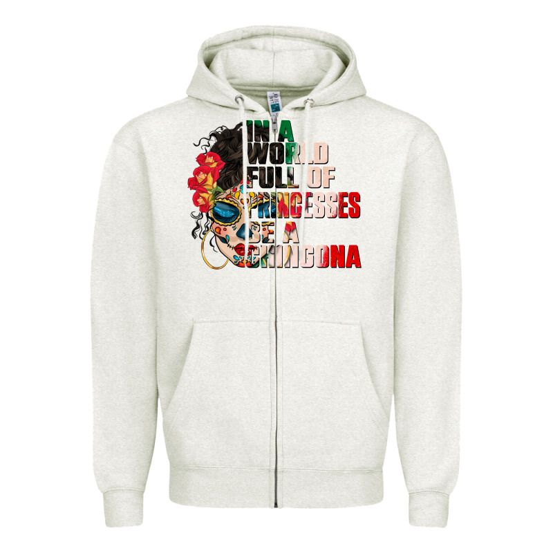 In A World Full Of Princesses Be A Chingona Zipper Hoodie by CTS Tumbler Store | Teevron
