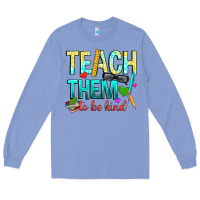 Colony Blue teach them to be kind Long Sleeve Tee - texasbilliewilder