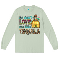 Matcha he don t love me like tequila Long Sleeve Tee - Zillion Design Studio