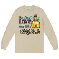 Mushroom he don t love me like tequila Long Sleeve Tee - Zillion Design Studio